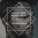 Anthony Trent, Master Criminal Audiobook