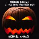 Autumn Breeze: a Tale from Halloween Night Audiobook