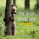 [German] - Der Wald wehrt sich: Ein utopischer Roman Audiobook