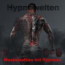 [German] - Muskelaufbau mit Hypnose Audiobook
