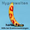 [German] - harter Penis: Hilfe bei Erektionsstörungen Audiobook