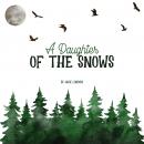 A Daughter of the Snows Audiobook