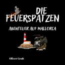 [German] - Die Feuerspatzen, Abenteuer auf Mallorca Audiobook