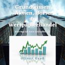 [German] - Grundwissen Aktien, Börse & Wertpapierhandel: Jetzt lege ich mein Geld selbst an Audiobook