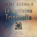 [Spanish] - La Santísima Trinosofía Audiobook