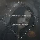 A Daughter Of The Vine Audiobook