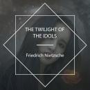 The Twilight of the Idols Audiobook