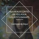 [French] - Nouveaux contes de fées pour les petits enfants Audiobook