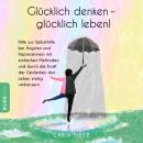 [German] - Glücklich denken - glücklich leben!: Hilfe zur Selbsthilfe bei Ängsten und Depressionen:  Audiobook