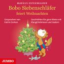 Bobo Siebenschläfer feiert Weihnachten: Geschichten für ganz Kleine mit KlangErlebnissen und Liedern Audiobook
