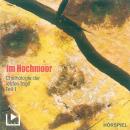 Chronologie der letzten Tage - Teil 1: Im Hochmoor Audiobook