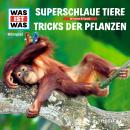 [German] - 61: Superschlaue Tiere / Tricks der Pflanzen Audiobook