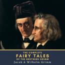 The Complete Fairy Tales of the Brothers Grimm Audiobook
