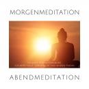 Morgenmeditation | Abendmeditation | Geführte Tiefenentspannung: Kraftvolle Anwendungen für mehr Fok Audiobook