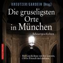 Die gruseligsten Orte in München: Schauergeschichten Audiobook