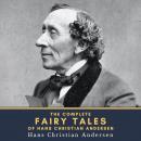 The Complete Fairy Tales of Hans Christian Andersen Audiobook