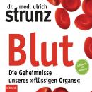 Blut - Die Geheimnisse unseres 'flüssigen Organs': Schlüssel zur Heilung Audiobook