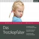 Das Trotzkopfalter: Der Ratgeber für Eltern von 2- bis 6-jährigen Kindern. Der richtige Umgang mit k Audiobook