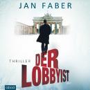 Der Lobbyist: Thriller Audiobook