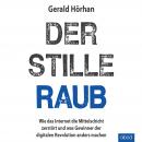 Der stille Raub: Wie das Internet die Mittelschicht zerstört und was Gewinner der digitalen Revoluti Audiobook