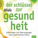 Der Schlüssel zur Gesundheit: Erfahrungen und Überzeugungen eines passionierten Arztes Audiobook