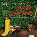 Grabt Opa aus!: Ein rabenschwarzer Alpenkrimi Audiobook
