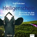 Heiligenschein: Ein Krimi aus dem Bayerischen Wald  Audiobook