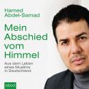 Mein Abschied vom Himmel: Aus dem Leben eines Muslims in Deutschland Audiobook