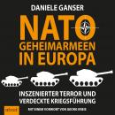 Nato-Geheimarmeen in Europa: Inszenierter Terror und verdeckte Kriegsführung Audiobook