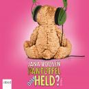 Pantoffel oder Held?: Roman Audiobook