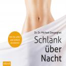 Schlank über Nacht: Wie sie sofort und einfach abnehmen Audiobook