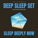 Deep Sleep Set: 30 Non-Looping Soothing Sounds: Sleep Deeply Now Audiobook