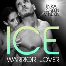 Ice - Warrior Lover 3: Die Warrior Lover Serie Audiobook