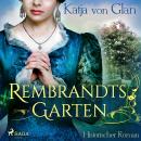 Rembrandts Garten: Historischer Roman Audiobook