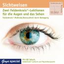 Sichtweisen. Zwei Feldenkrais®-Lektionen für die Augen und das Sehen.: Feldenkrais®-Methode/Bewussth Audiobook