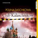 Club Kalaschnikow. Ein Russland-Krimi Audiobook