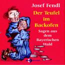 Josef Fendl  Der Teufel im Backofen Audiobook