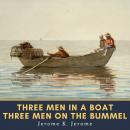 Three Men in a Boat & Three Men on the Bummel Audiobook