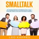 Smalltalk: Im Handumdrehen Smalltalk lernen, neue Freunde finden und neue Kontakte Audiobook