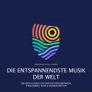 [German] - Die entspannendste Musik der Welt (Meditation, Yoga, Hypnose): Heilende Klänge für geisti Audiobook