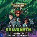 [German] - Warhammer Adventures - Die Acht Reiche 03: Der Wald der Sylvaneth Audiobook