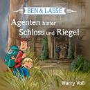 Ben und Lasse - Agenten hinter Schloss und Riegel Audiobook