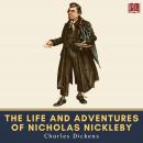 The Life and Adventures of Nicholas Nickleby Audiobook