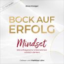 Bock auf Erfolg - Mindset: Wie erfolgreiche Unternehmer wirklich denken Audiobook