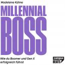 Millennial-Boss: Wie du Boomer und Gen X erfolgreich führst Audiobook