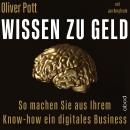 Wissen zu Geld: So machen Sie aus Ihrem Know-how ein digitales Business Audiobook