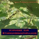 Hypnose zur Stimmungsaufhellung: Hypnose zur Steigerung der Lebensqualität Audiobook