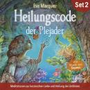 Heilungscode der Plejader (Übungs-Set 2): Meditationen zur kosmischen Liebe und Heilung der Zeitlini Audiobook