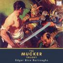 The Mucker Trilogy: The Mucker, The Return of the Mucker & The Oakdale Affair Audiobook