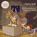 Micha und das Chaos im Stall: Spannende Geschichte, Lied und Weihnachtsgeschichte nach Lukas Audiobook